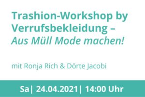 Read more about the article Trashion-Workshop by Verrufsbekleidung – Aus Müll Mode machen!